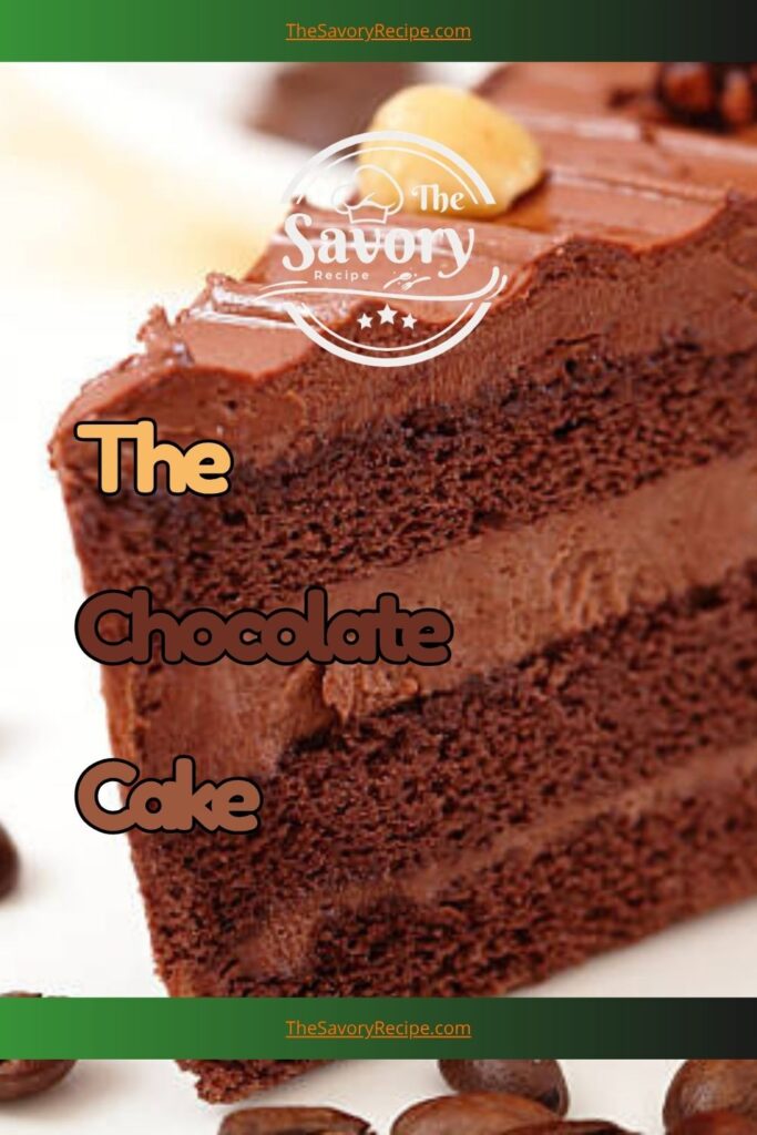 The Moist And Irresistible Chocolate Cake